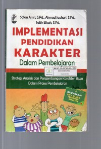 Image of Implementasi Pendidikan Karakter Dalam Pembelajaran : Strategi Analisis dan Pengembangan Karakter Siswa Dalam Proses Pembelajaran